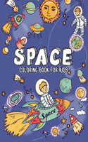 Space Coloring Book for Kids: Fun Children's Coloring Book for Kids with 50 Fantastic Pages to Color with Astronauts, Planets, Aliens, Stars, Rockets and More!