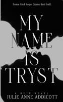 My Name is Tryst