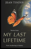 Stories from My Last Lifetime