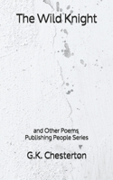 The Wild Knight: and Other Poems - Publishing People Series