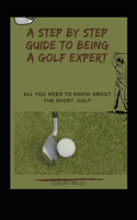 Step By Step Guide To Being A Golf Expert