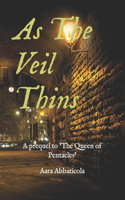 As The Veil Thins