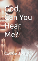 God, Can You Hear Me?
