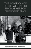 Significance of the Writing of Thomas Merton, Cultivating Peace