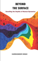 Beyond the Surface: Unveiling the Depths of Human Dynamics