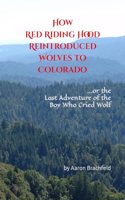 How Red Riding Hood Reintroduced Wolves to Colorado