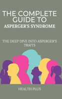 The Complete Guide to Asperger's Syndrome