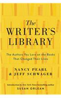 The Writer's Library: The Authors You Love on the Books That Changed Their Lives