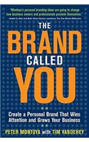 The Brand Called You: Make Your Business Stand Out in a Crowded Marketplace