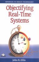 Objectifying Real-Time Systems (SIGS: Advances in Object Technology, Series Number 2)
