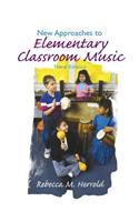 New Approaches to Elementary Classroom Music