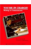 You're in Charge!: Writing to Communicate