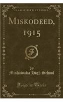 Miskodeed, 1915 (Classic Reprint)