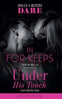 In For Keeps / Under His Touch