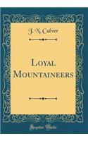 Loyal Mountaineers (Classic Reprint)