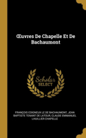 OEuvres De Chapelle Et De Bachaumont