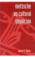 Nietzsche as Cultural Physician