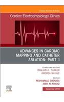 Advances in Cardiac Mapping and Catheter Ablation: Part II, an Issue of Cardiac Electrophysiology Clinics: (11 Clinics: Internal Medicine)