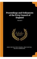 Proceedings and Ordinances of the Privy Council of England; Volume 5