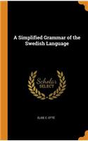A Simplified Grammar of the Swedish Language