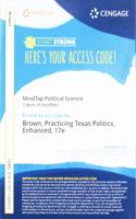 Mindtap for Brown/Langenegger/Garcia/Biles/Rynbrandt/Reyna/Huerta's Practicing Texas Politics, Enhanced, 1 Term Printed Access Card