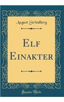 Elf Einakter (Classic Reprint)