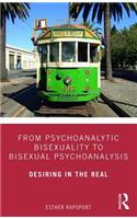 From Psychoanalytic Bisexuality to Bisexual Psychoanalysis