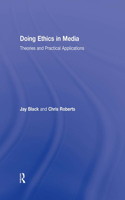 Doing Ethics in Media: Theories and Practical Applications