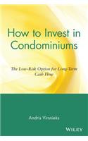 How to Invest in Condominiums: The Low-Risk Option for Long-Term Cash Flow