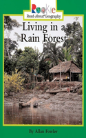 Living in a Rain Forest (Rookie Read-About Geography: Peoples and Places)