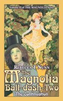 Magnolia Ball-Dash-Two
