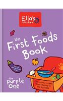Ella's Kitchen: The First Foods Book: The Purple One