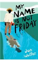 My Name Is Not Friday