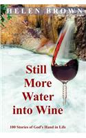 Still More Water into Wine