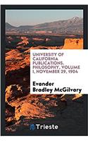 University of California publications. Philosophy, Volume I, November 29, 1904