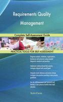 Requirements Quality Management Complete Self-Assessment Guide