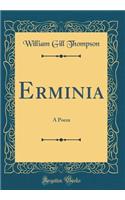 Erminia: A Poem (Classic Reprint)