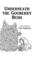 Underneath the Gooberry Bush