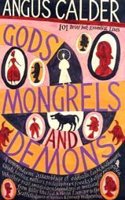Gods; Mongrels and Demons: 101 Brief But Essential Lives