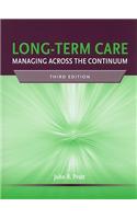 Long-Term Care: Managing Across The Continuum