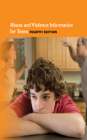 Abuse and Violence Information for Teens, 4th Edition