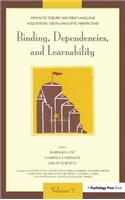 Syntactic Theory and First Language Acquisition: Cross-linguistic Perspectives -- Volume 1: Heads, Projections, and Learnability -- Volume 2: Binding, Dependencies, and Learnability