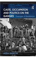 Caste, Occupation and Politics on the Ganges