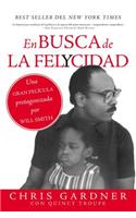 En busca de la felycidad (Pursuit of Happyness - Spanish Edition)