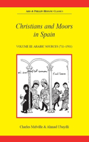 Christians and Moors in Spain. Vol 3: Arab Sources