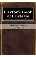 Caxton's Book of Curtesye: A Tale of Lust, Love & Redemption