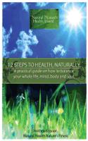 12 Steps to Health, Naturally
