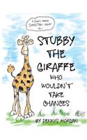 Stubby the Giraffe Who Wouldn't Take Chances