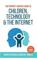 The Parents' Survival Guide to Children, Technology and the Internet
