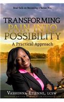 Transforming Pain into Possibility